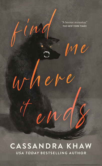 Find Me Where It Ends by Cassandra Khaw, 9781250496836