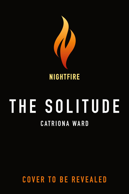 The Solitude by Catriona Ward, 9781250364913