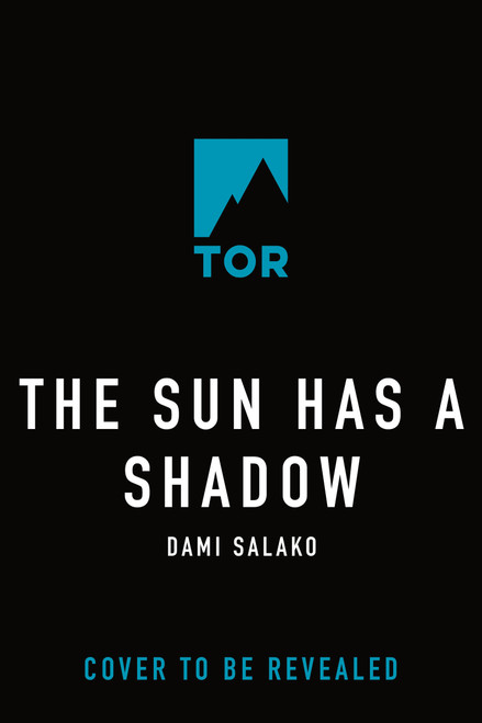 The Sun Has a Shadow by Dami Salako, 9781250453358