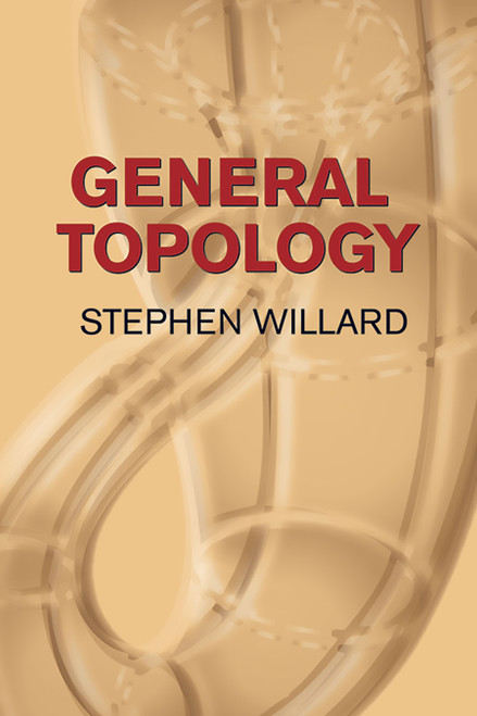 General Topology by Stephen Willard, 9780486434797