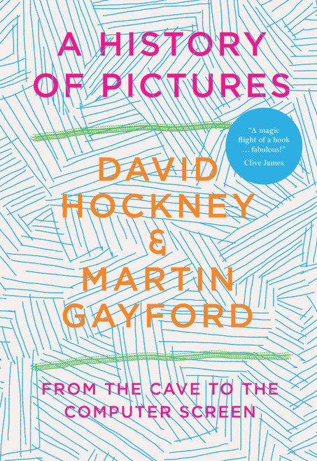 David Hockey's A History of Pictures (From the Cave to the Computer Screen) by David Hockney, Martin Gayford, 9781419750281