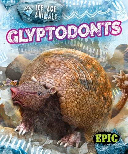 Glyptodonts by Elizabeth Neuenfeldt, Mat Edwards, 9798893048179