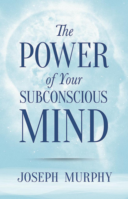 The Power of Your Subconscious Mind - 9780486478999 by Joseph Murphy, 9780486478999