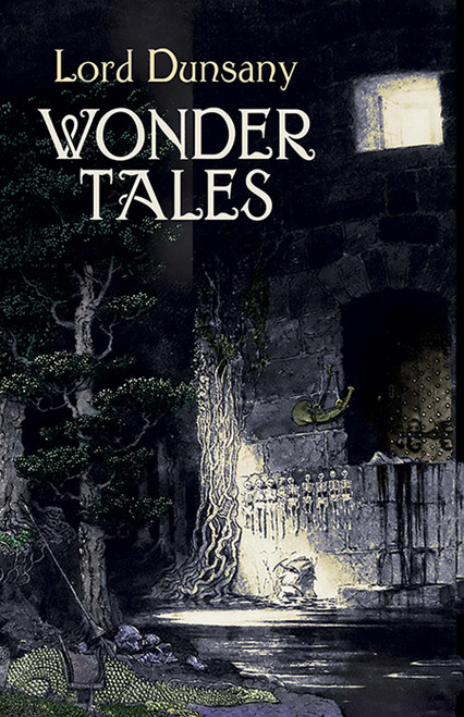 Wonder Tales (The Book of Wonder and Tales of Wonder) by Lord Dunsany, 9780486432014
