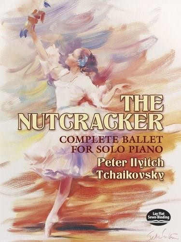 The Nutcracker (Complete Ballet for Solo Piano) by Peter Ilyitch Tchaikovsky, 9780486438122