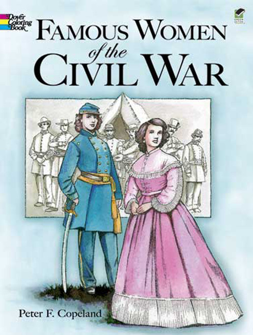 Famous Women of the Civil War Coloring Book by Peter F. Copeland, 9780486407999