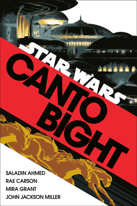 Canto Bight (Star Wars) by Saladin Ahmed, Rae Carson, Mira Grant, John Jackson Miller, 9780593976456