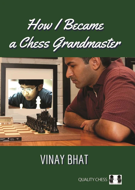 How I Became a Chess Grandmaster (The inspirational rise of a young player) by Vinay Bhat, 9781784831936