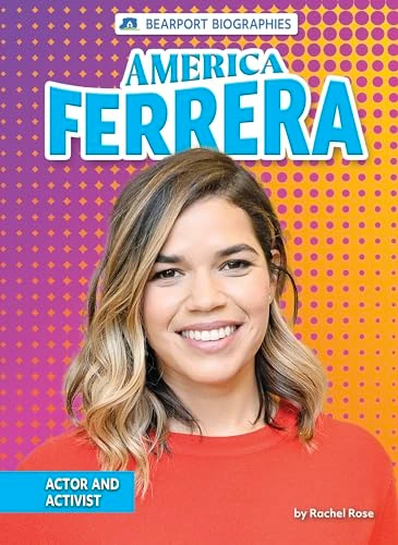 America Ferrera (Actor and Activist) by Rachel Rose, 9781647477233