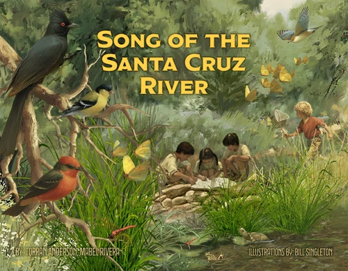 Song of the Santa Cruz River (Bilingual Edition) by Torran Anderson, Mabel Rivera, Bill Singleton, 9798996063000