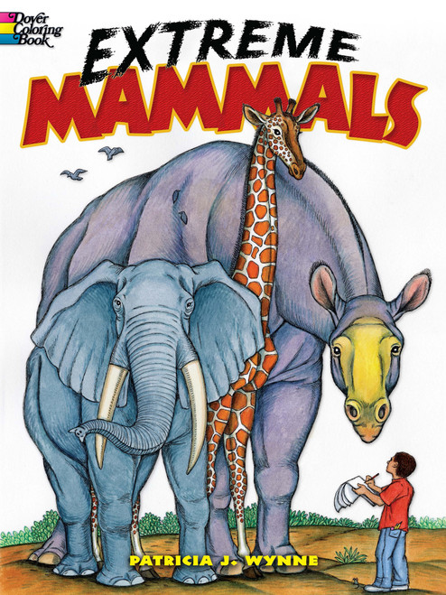 Extreme Mammals Coloring Book by Patricia J. Wynne, 9780486472867