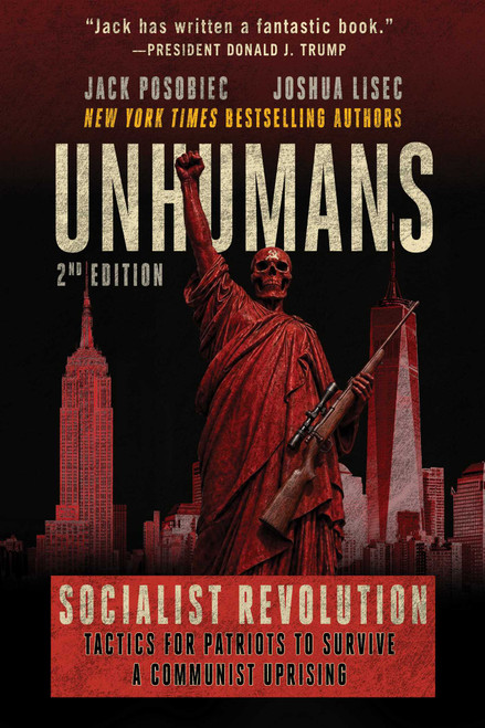 Unhumans (Socialist Revolution - Tactics for Patriots to Survive a Communist Uprising) by Jack Posobiec, Joshua Lisec, 9781648213007