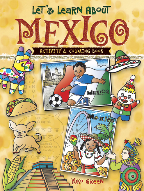 Let's Learn About MEXICO (Activity and Coloring Book) by Yuko Green, 9780486489940