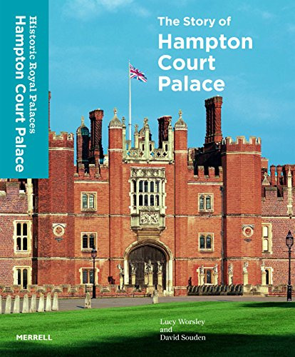 The Story of Hampton Court Palace by Lucy Worsley, David Souden, 9781858946313