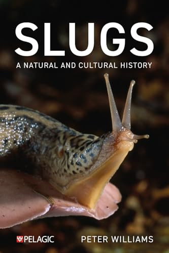 Slugs (A Natural and Cultural History) by Peter  Williams, 9781784276775