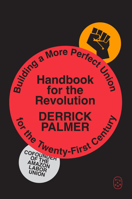 Handbook for the Revolution (Building a More Perfect Union for the Twenty-First Century) by Derrick Palmer, 9781250492432