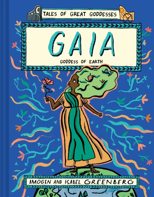 Gaia (Goddess of Earth) by Imogen Greenberg, Isabel Greenberg, 9781419748615