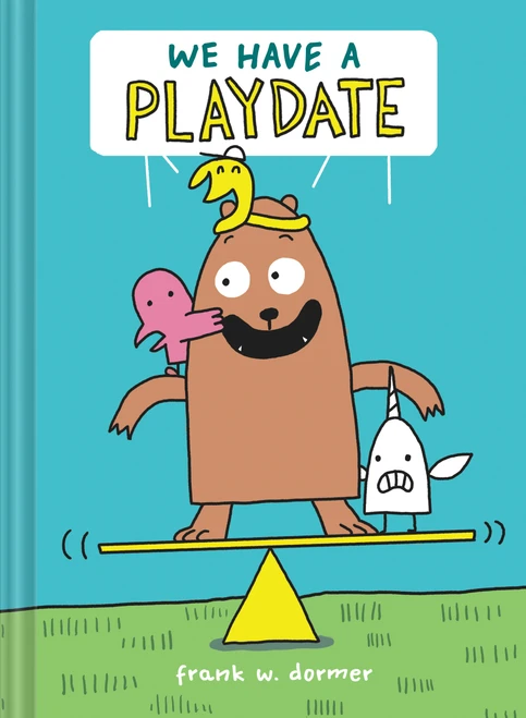 We Have a Playdate (A Graphic Novel) by Frank W. Dormer, 9781419752735
