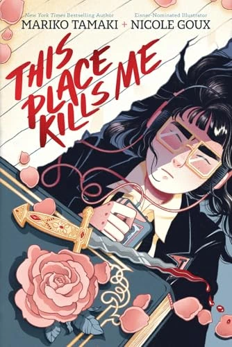 This Place Kills Me (A Graphic Novel) by Mariko Tamaki, Nicole Goux, 9781419768460