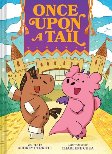 Once Upon a Tail (Once Upon a Tail #1) (A Horse and Dragon Graphic Novel) by Audrey Perrott, Charlene Chua, 9781419770722