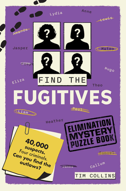 Find the Fugitives (An Elimination Mystery Puzzle Book) by Tim Collins, 9798881618902
