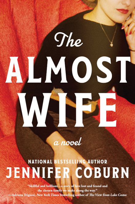 The Almost Wife (A Novel) by Jennifer Coburn, 9781464247354