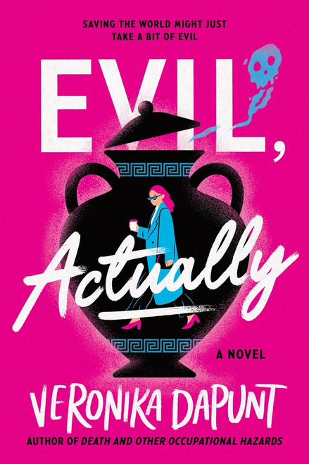 Evil, Actually (A Novel) by Veronika Dapunt, 9781464249730