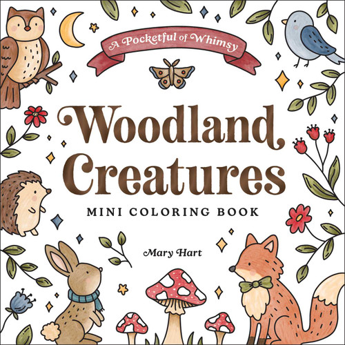 Woodland Creatures Mini Coloring Book (Miniature Edition) by Mary Hart, 9781507228470