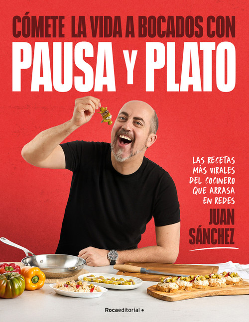Cómete la vida a bocados con Pausa y Plato / Savor life bite by bite with Pausa y Plato (Spanish Edition) by Juan Sánchez, 9791387629694