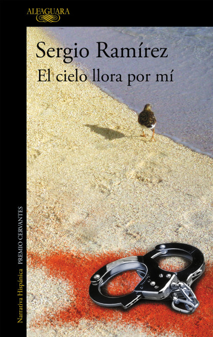 El cielo llora por mí / The Sky Cries for Me (Spanish Edition) by Sergio Ramírez, 9788420422732