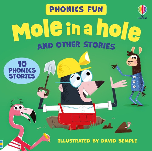 Usborne Phonics  - Mole in a hole and other stories by Russell Punter, Lesley Sims, David Semple, 9781836054368