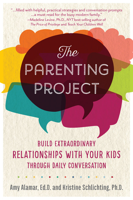 The Parenting Project (Build Extraordinary Relationships With Your Kids Through Daily Conversation) by Amy Alamar, Kristine Schlichting, 9781592338542