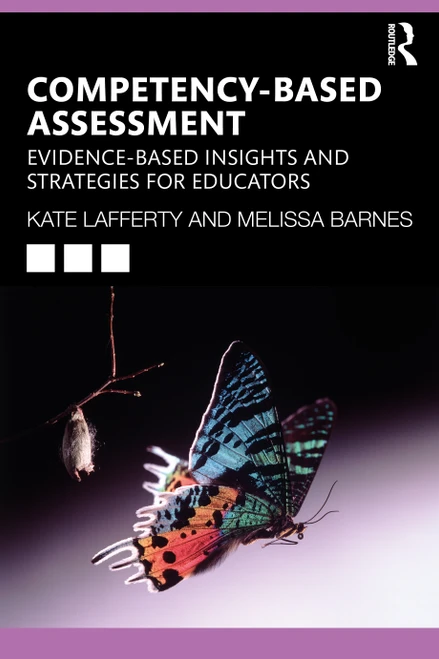Competency-based Assessment (Evidence-based Insights and Strategies for Educators) by Kate Lafferty, Melissa Barnes, 9781032657196