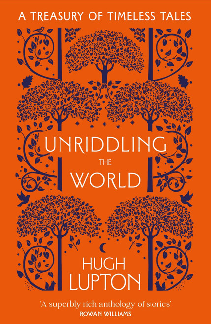 Unriddling the World (A Treasury of Timeless Tales) by Hugh Lupton, 9781806770199