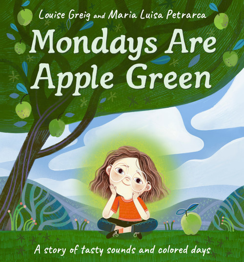 Mondays Are Apple Green by Louise Greig, Maria Luisa Petrarca, 9781835750056