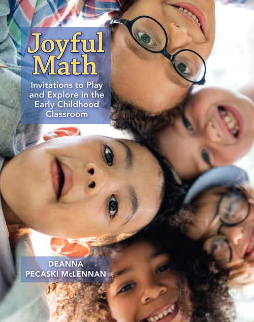 Joyful Math (Invitations to Play and Explore in the Early Childhood Classroom) by Deanna Pecaski McLennan, 9781625313256