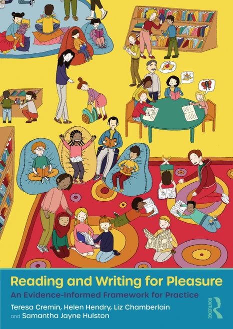 Reading and Writing for Pleasure (An Evidence-Informed Framework for Practice) by Teresa Cremin, Helen Hendry, Liz Chamberlain, Samantha Jayne Hulston, 9781032874265