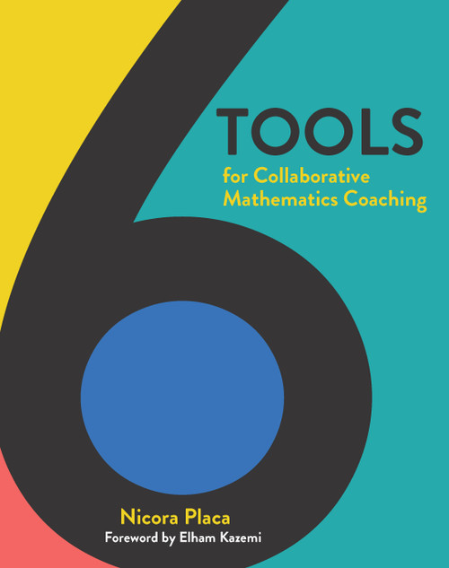 6 Tools for Collaborative Mathematics Coaching by Nicora Placa, 9781625313843