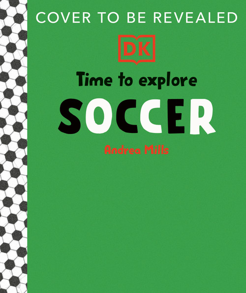 Time to Explore Soccer (With a Foldout Surprise!) by Andrea Mills, 9798217138586