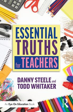 Essential Truths for Teachers by Danny Steele, Todd Whitaker, 9780367076795