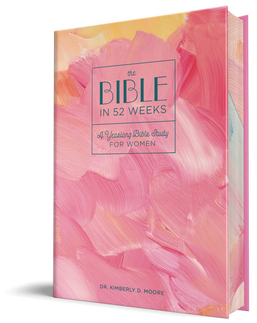 The Bible in 52 Weeks (Limited Collector's Edition) (A Yearlong Bible Study for Women) by Dr. Kimberly D. Moore, 9798897172832