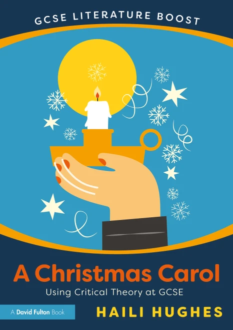 GCSE Literature Boost: A Christmas Carol (Using Critical Theory at GCSE) by Haili Hughes, 9781032591957
