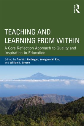 Teaching and Learning from Within (A Core Reflection Approach to Quality and Inspiration in Education) by Fred A. J. Korthagen, Younghee M. Kim, William L. Greene, 9780415522489