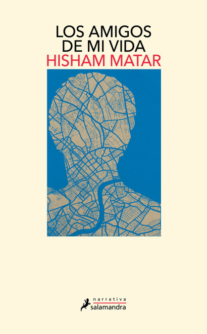 Los amigos de mi vida / My Friends (Spanish Edition) by Hishman Matar, 9788419456373