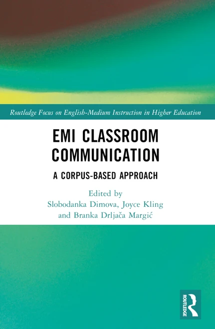 EMI Classroom Communication (A Corpus-Based Approach) by Slobodanka Dimova, Joyce Kling, Branka Drljača Margić, 9781032393155