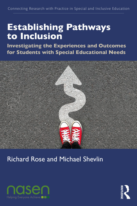 Establishing Pathways to Inclusion (Investigating the Experiences and Outcomes for Students with Special Educational Needs) by Richard Rose, Michael Shevlin, 9781138290365