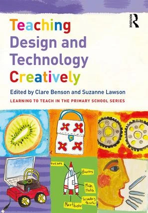 Teaching Design and Technology Creatively by Clare Benson, Suzanne Lawson, 9781138654594