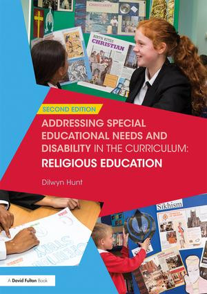 Addressing Special Educational Needs and Disability in the Curriculum: Religious Education by Dilwyn Hunt, 9781138683778
