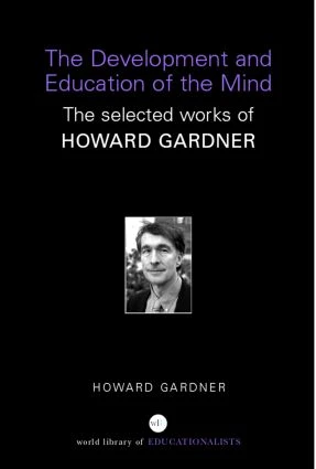 The Development and Education of the Mind (The Selected Works of Howard Gardner) by Howard Gardner, 9780415367288