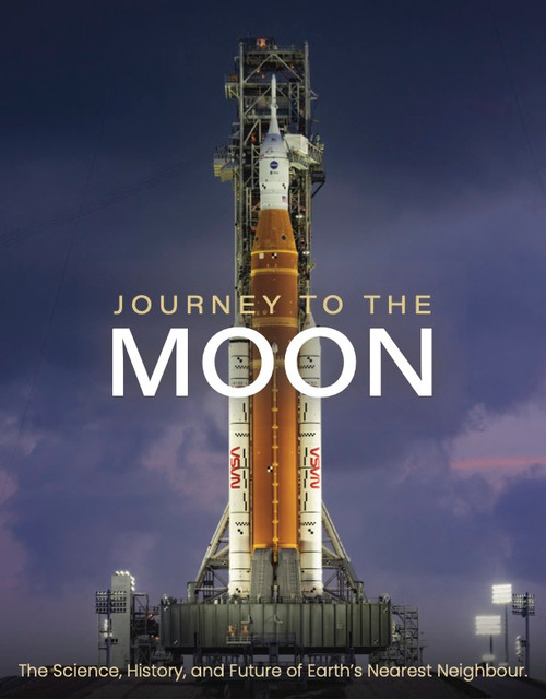 Journey to the Moon (The Science, History, and Future of Earth's Nearest Neighbour) by Katherine Marsh, Carolyn McHugh, 9781918775006